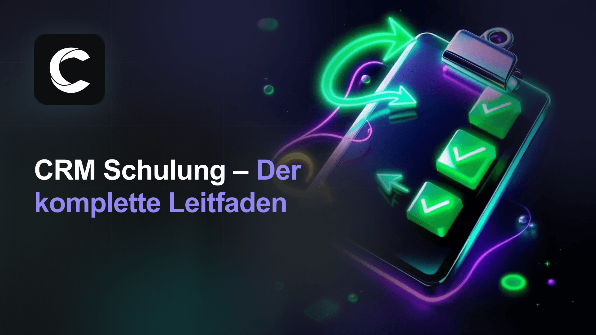 CRM Schulung: Der komplette Leitfaden für Ihr Team (2026)