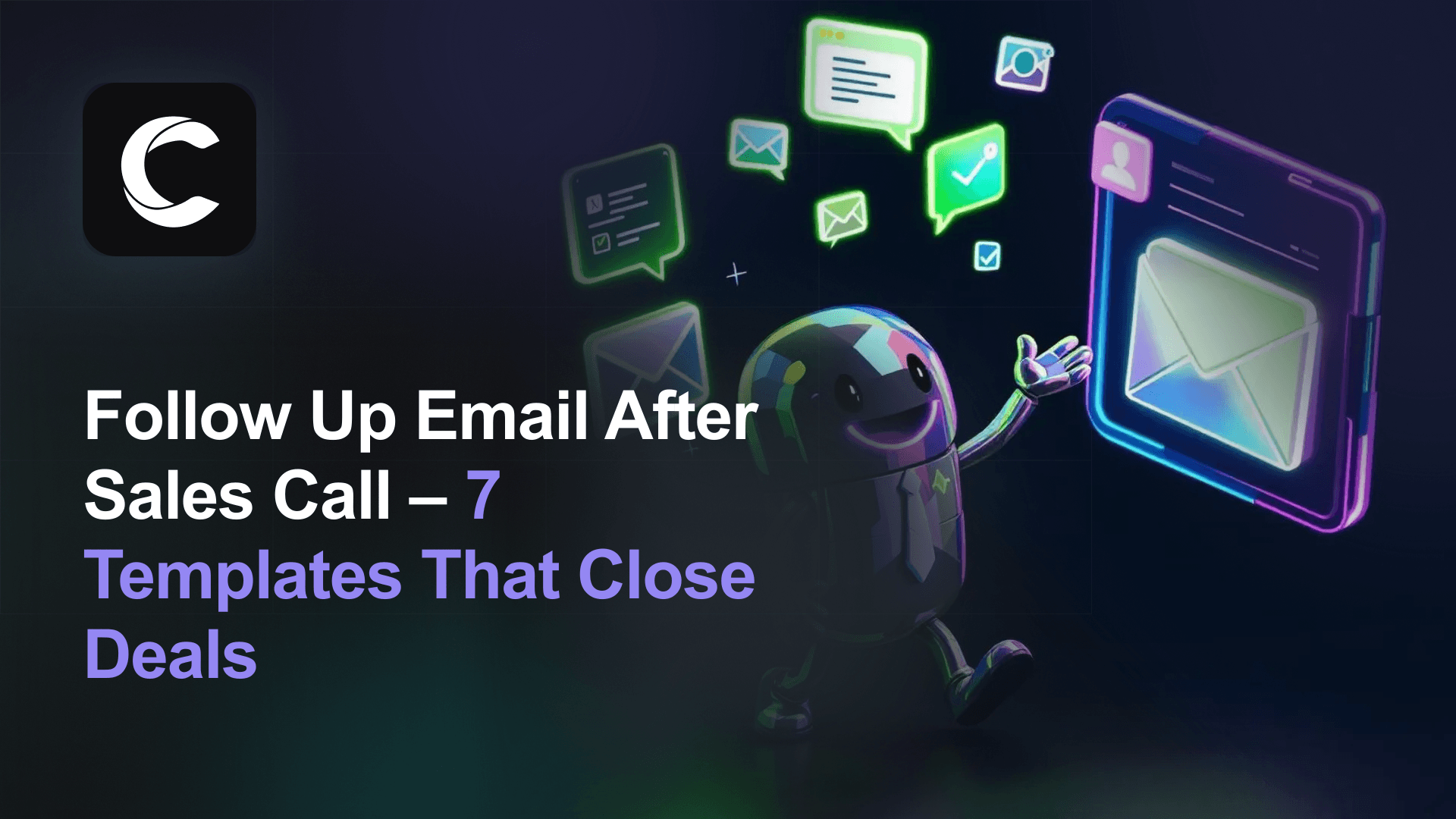 Follow Up Email After Sales Call: 7 Templates That Close Deals